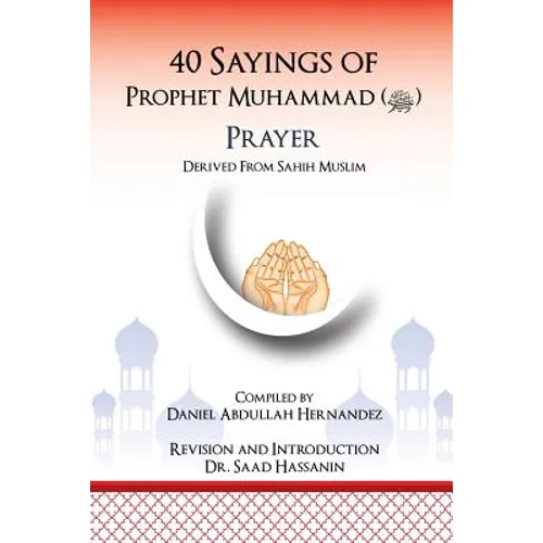 40 Sayings of Prophet Muhammad (Salah): Salah - Paperback