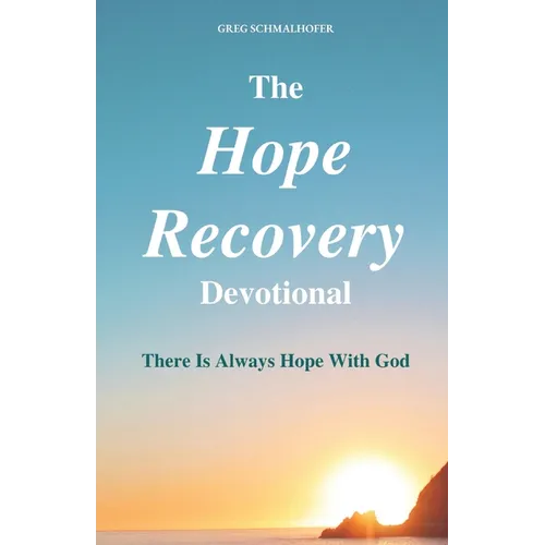 The Hope Recovery Devotional: There is Always Hope with God - Paperback
