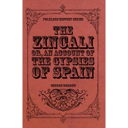 The Zincali - Or, an Account of the Gypsies of Spain - Paperback