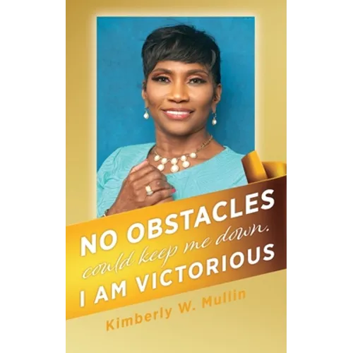 No obstacles could keep me down. I am victorious - Paperback
