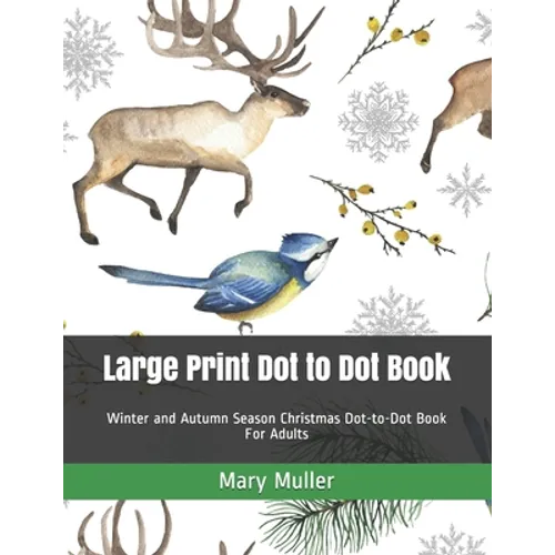 Large Print Dot to Dot Book: Winter and Autumn Season Christmas Dot-to-Dot Book For Adults - Paperback