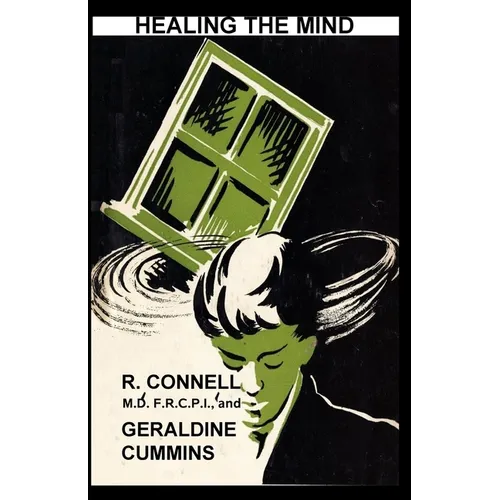 Healing the Mind: How Extra-Sensory Perception can be used in the Investigation and Treatment of Psychological Disorders. - Paperback