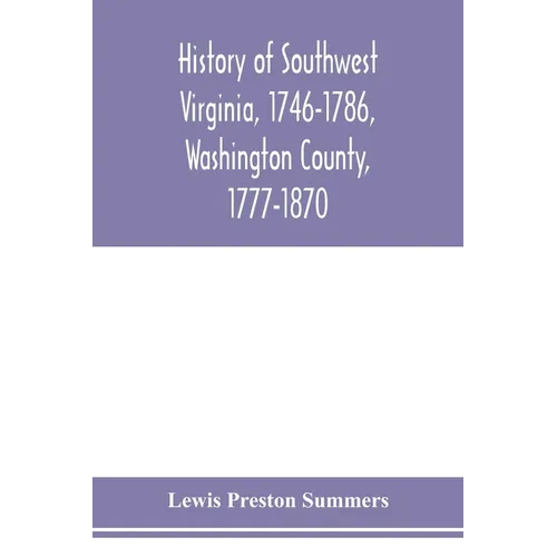 History of southwest Virginia, 1746-1786, Washington County, 1777-1870 - Paperback
