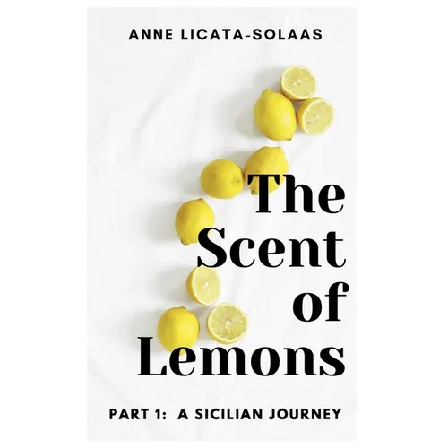 The Scent of Lemons, Part One: A Sicilian Journey - Paperback