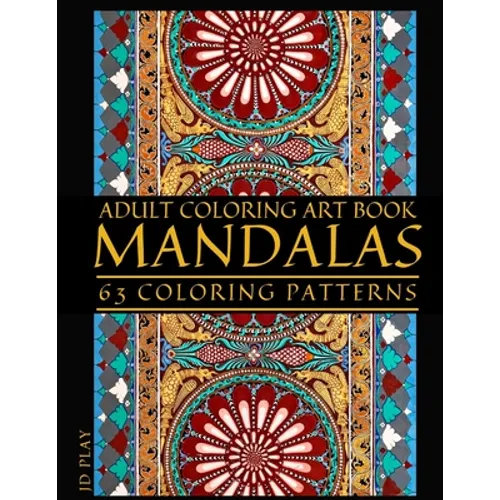 Adult Coloring Art Book: Mandalas, 63 Coloring Patterns - Paperback