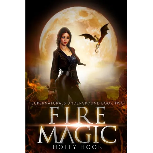 Fire Magic [Supernaturals Underground, Book Two] - Paperback