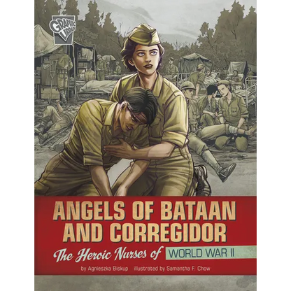 Angels of Bataan and Corregidor: The Heroic Nurses of World War II - Hardcover