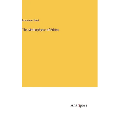 The Methaphysic of Ethics - Hardcover