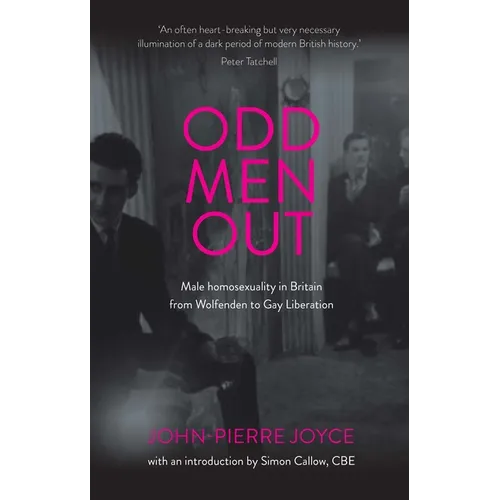 Odd Men Out: Male Homosexuality in Britain from Wolfenden to Gay Liberation: Revised and Updated Edition - Paperback