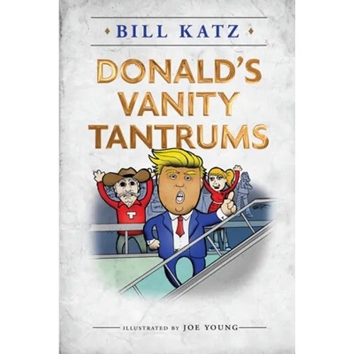 Donald's Vanity Tantrums - Paperback