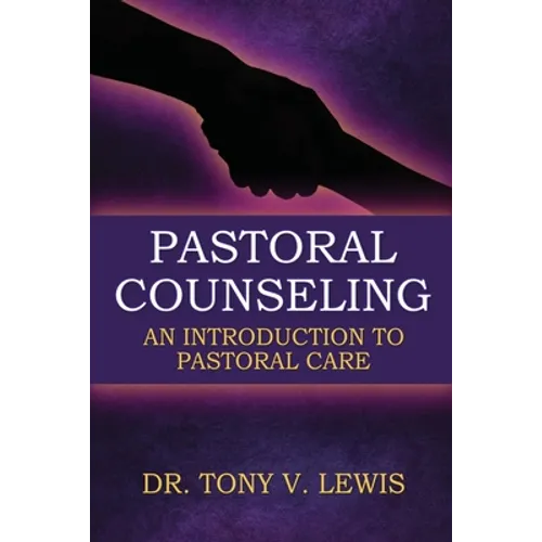 Pastoral Counseling: An Introduction To Pastoral Care - Paperback
