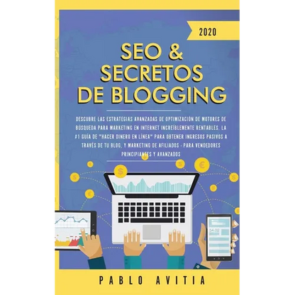 SEO & Secretos de Blogging 2020: Descubre las estrategias avanzadas de optimización de motores de búsqueda para marketing en Internet increíblemente r - Paperback