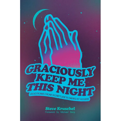 Graciously Keep Me This Night: Devotions from Scripture's Darkest Hours - Paperback