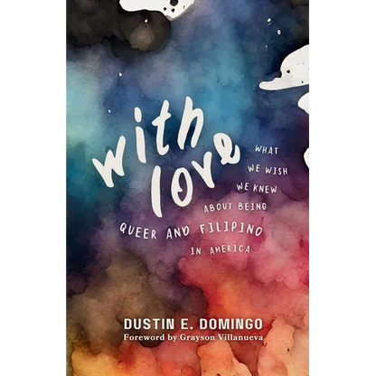 With Love: What We Wish We Knew About Being Queer and Filipino in America - Paperback