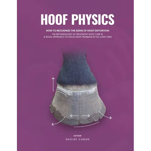Hoof Physics: How to Recognize the Signs of Hoof Distortion - Paperback