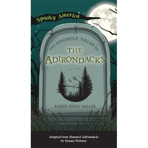 Ghostly Tales of the Adirondacks - Hardcover