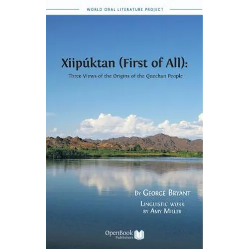 Xiipuktan (First of All): Three Views of the Origins of the Quechan People - Hardcover