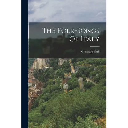 The Folk-songs Of Italy - Paperback