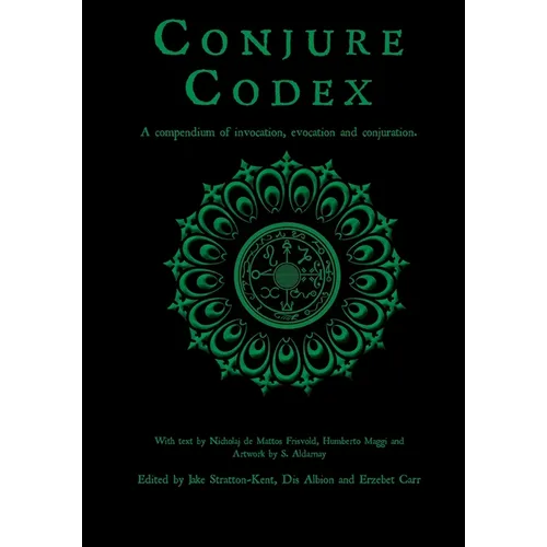 Conjure Codex 2: A Compendium of Invocation, Evocation, and Conjuration - Paperback