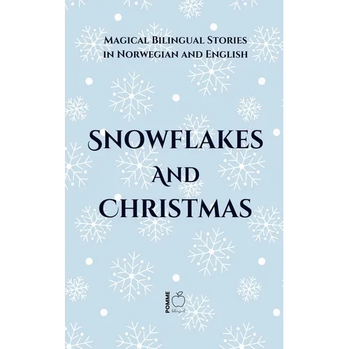Snowflakes and Christmas: Magical Bilingual Stories in Norwegian and English - Paperback