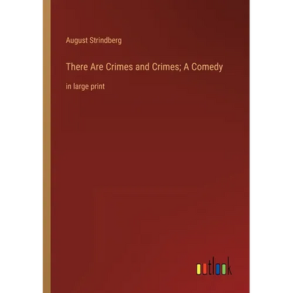 There Are Crimes and Crimes; A Comedy: in large print - Paperback
