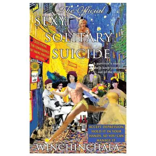 The Official Sexy Solitary Suicide: A Survivor's Story to Help Keep Your Head Out of the Oven. - Paperback