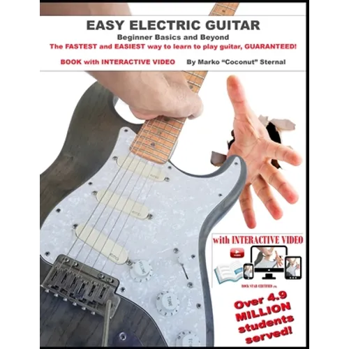 Easy Electric Guitar: The FASTEST and EASIEST way to learn to play guitar, GUARANTEED! - Paperback