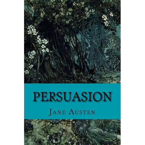 Persuasion by Jane Austen: Persuasion by Jane Austen - Paperback