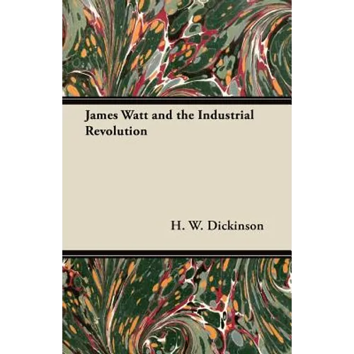 James Watt and the Industrial Revolution - Paperback