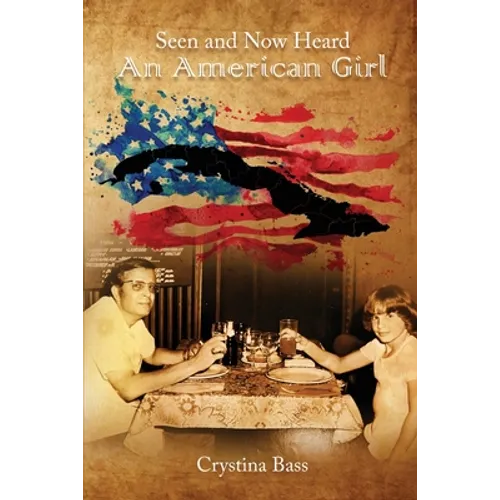 Seen And Now Heard: An American Girl - Paperback