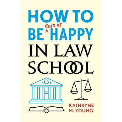 How to Be Sort of Happy in Law School - Paperback