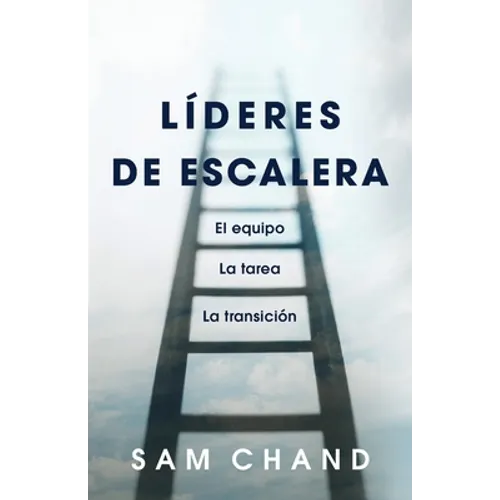 Líderes de escalera: El equipo, la tarea, la transición - Paperback