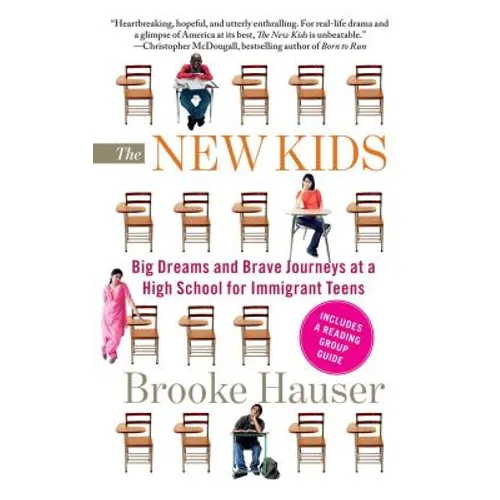 The New Kids: Big Dreams and Brave Journeys at a High School for Immigrant Teens - Paperback