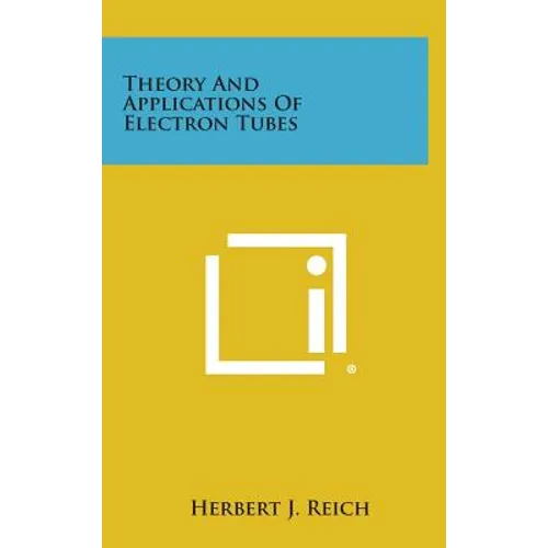 Theory and Applications of Electron Tubes - Hardcover