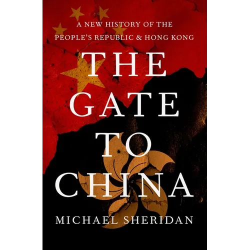 The Gate to China: A New History of the People's Republic and Hong Kong - Hardcover