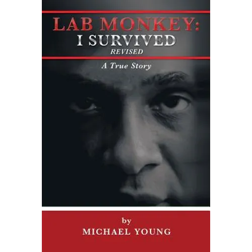 Lab Monkey: I Survived Revised: A True Story - Paperback
