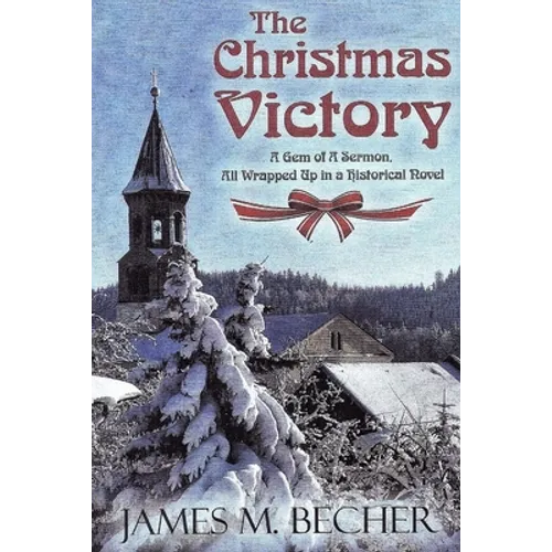 The Christmas Victory: A Gem of a Sermon, All Wrapped Up in a Historical Novel - Paperback
