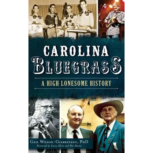 Carolina Bluegrass: A High Lonesome History - Hardcover