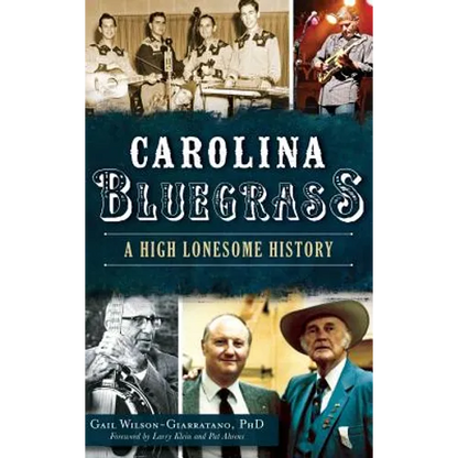 Carolina Bluegrass: A High Lonesome History - Hardcover