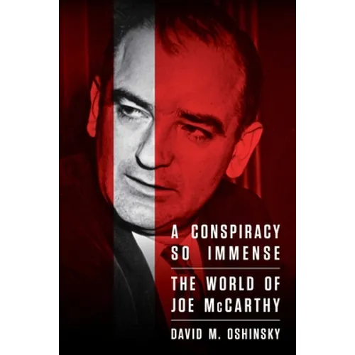 A Conspiracy So Immense: The World of Joe McCarthy - Paperback