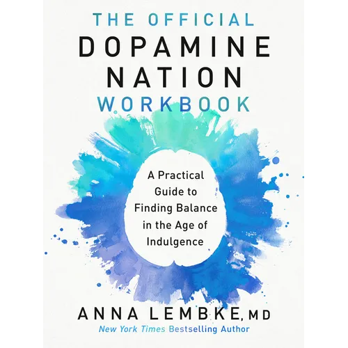 The Official Dopamine Nation Workbook: A Practical Guide to Finding Balance in the Age of Indulgence - Paperback