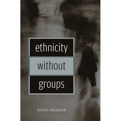 Ethnicity Without Groups - Paperback