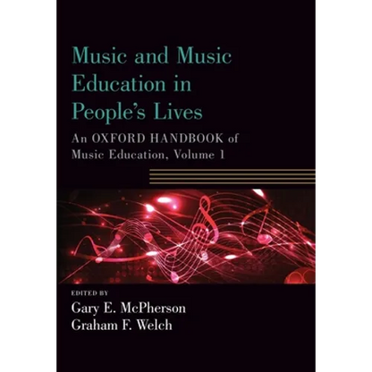 Music and Music Education in People's Lives: An Oxford Handbook of Music Education, Volume 1 - Paperback