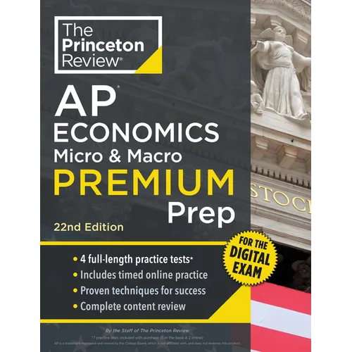 Princeton Review AP Economics Micro & Macro Premium Prep, 22nd Edition: 4 Practice Tests + Digital Practice Online + Content Review - Paperback