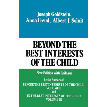 Beyond the Best Interests of the Child - Paperback
