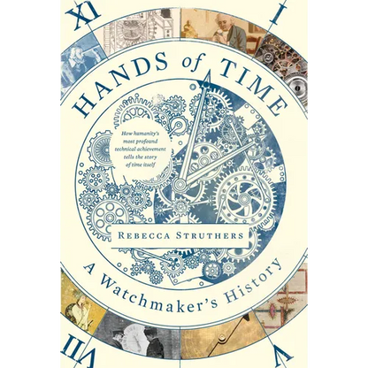 Hands of Time: A Watchmaker's History - Hardcover