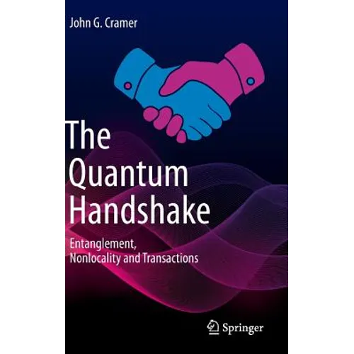 The Quantum Handshake: Entanglement, Nonlocality and Transactions - Hardcover