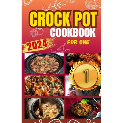 Crockpot Cookbook For One: Discover 50 Simple and Flavorful Slow Cooker Recipes for Every Meal - Paperback