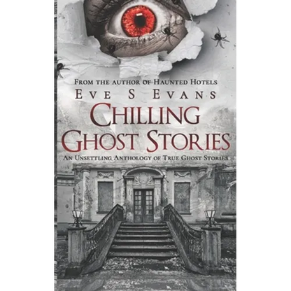Chilling Ghost Stories: An Unsettling Anthology of True Ghost Stories - Paperback