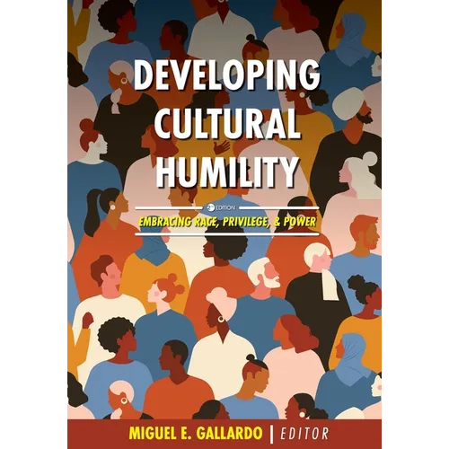 Developing Cultural Humility: Embracing Race, Privilege, and Power - Paperback